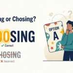 Choosing or chosing spelling comparison showing the correct spelling of choosing.